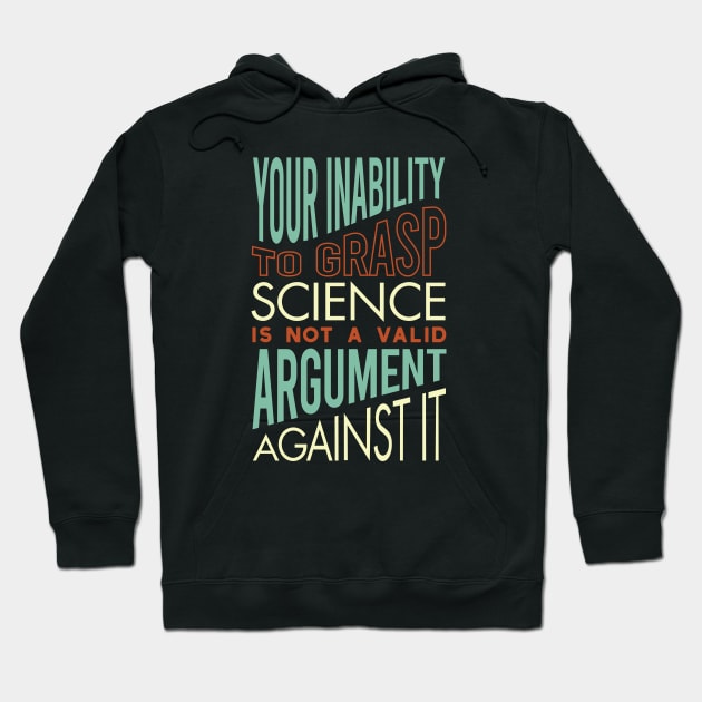 Funny Science Saying Your Inability to Grasp Science Hoodie by whyitsme